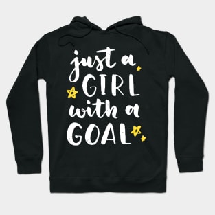 Just A Girl With A Goal Female Empowerment Hoodie